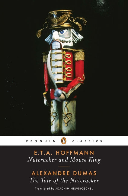 Nutcracker and Mouse King and the Tale of the Nutcracker -- E. T. a. Hoffmann, Paperback