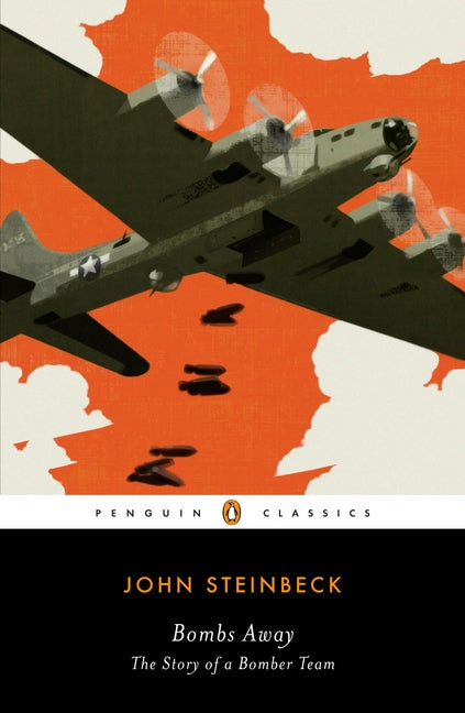 Bombs Away: The Story of a Bomber Team -- John Steinbeck, Paperback