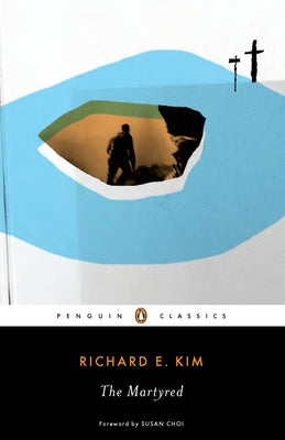 The Martyred by Kim, Richard E.