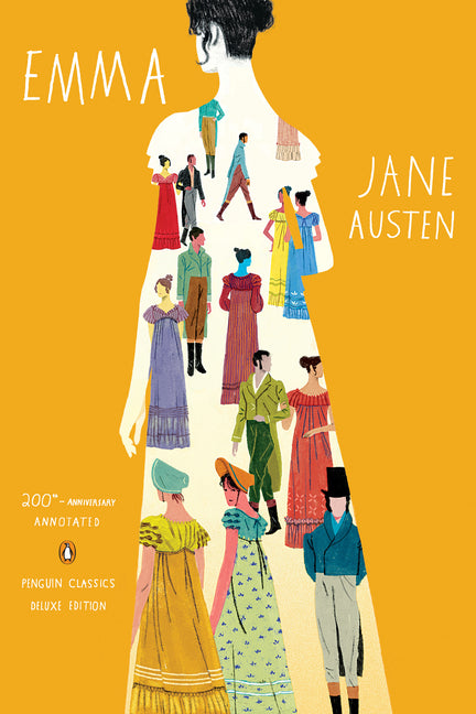 Emma: 200th-Anniversary Annotated Edition (Penguin Classics Deluxe Edition) -- Jane Austen, Paperback