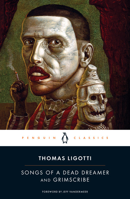 Songs of a Dead Dreamer and Grimscribe -- Thomas Ligotti, Paperback