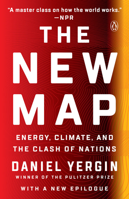 The New Map: Energy, Climate, and the Clash of Nations by Yergin, Daniel