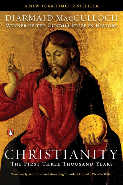 Christianity: The First Three Thousand Years -- Diarmaid MacCulloch, Paperback