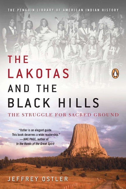 The Lakotas and the Black Hills: The Struggle for Sacred Ground -- Jeffrey Ostler, Paperback