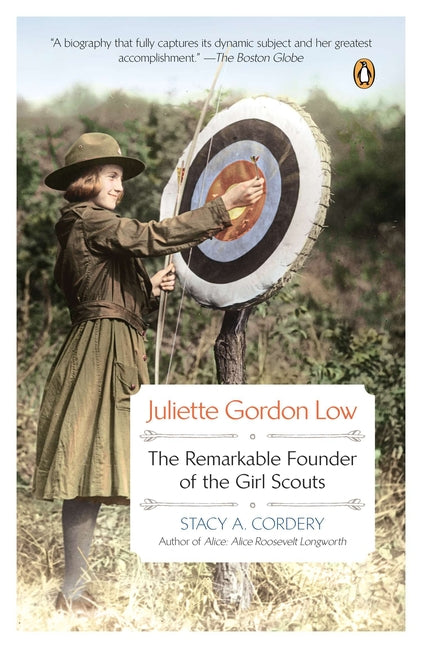 Juliette Gordon Low: The Remarkable Founder of the Girl Scouts -- Stacy A. Cordery, Paperback