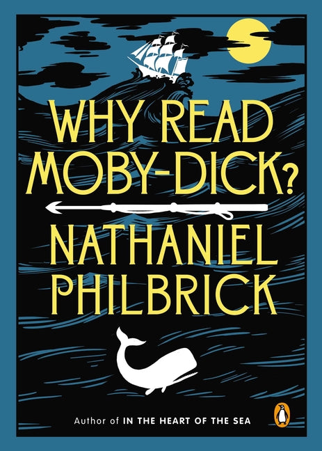 Why Read Moby-Dick? -- Nathaniel Philbrick, Paperback
