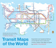 Transit Maps of the World: Expanded and Updated Edition of the World's First Collection of Every Urban Train Map on Earth by Ovenden, Mark