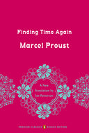 Finding Time Again: In Search of Lost Time, Volume 7 (Penguin Classics Deluxe Edition) -- Marcel Proust, Paperback