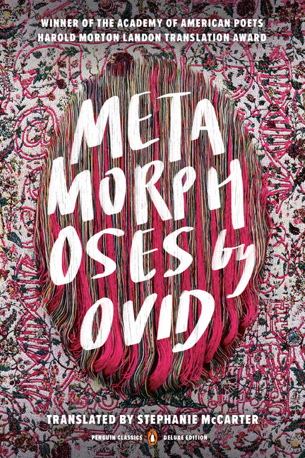 Metamorphoses: (Penguin Classics Deluxe Edition) -- Ovid, Paperback