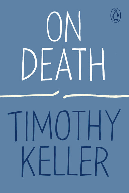 On Death -- Timothy Keller, Paperback