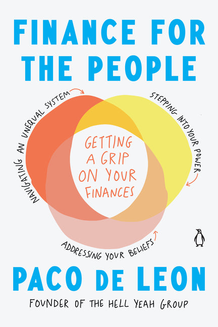Finance for the People: Getting a Grip on Your Finances -- Paco de Leon, Paperback