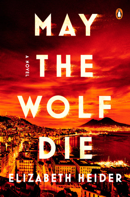 May the Wolf Die -- Elizabeth Heider, Paperback