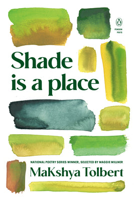Shade Is a Place by Tolbert, Makshya