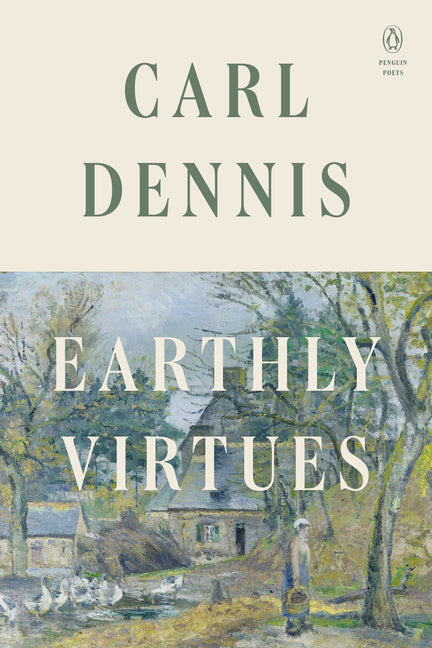 Earthly Virtues -- Carl Dennis, Paperback