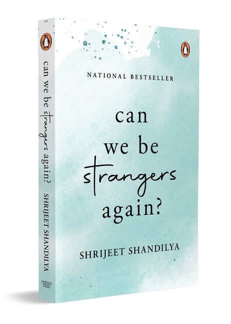 Can We Be Strangers Again?: A National Bestseller -- Shrijeet Shandilya, Paperback
