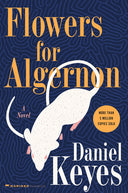 Flowers for Algernon: Student Edition -- Daniel Keyes, Hardcover