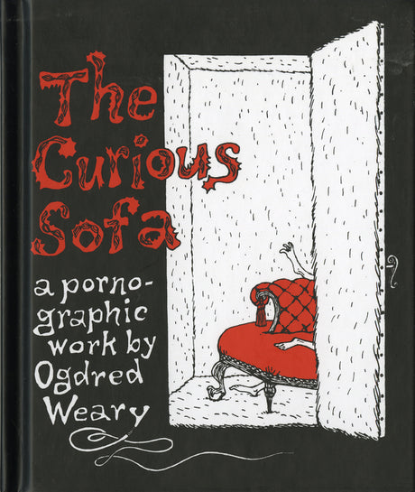 The Curious Sofa: A Pornographic Work by Ogdred Weary -- Edward Gorey, Hardcover