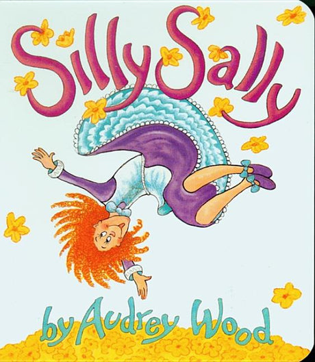 Silly Sally -- Audrey Wood, Board Book