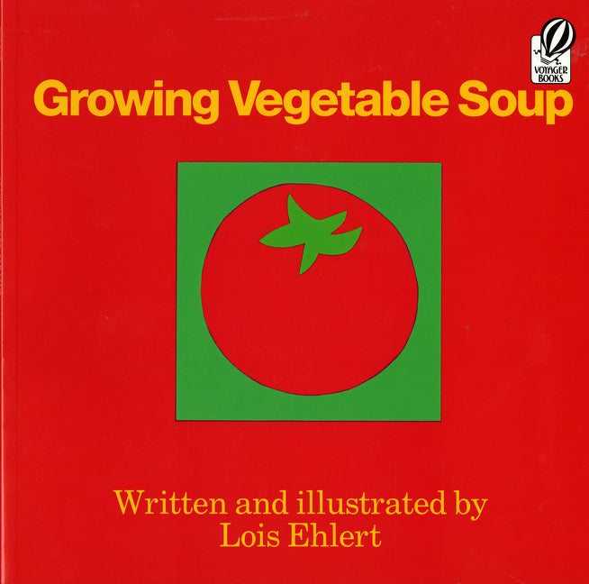 Growing Vegetable Soup by Ehlert, Lois