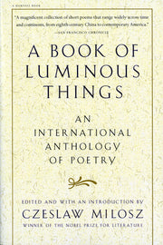 A Book of Luminous Things: An International Anthology of Poetry by Milosz, Czeslaw