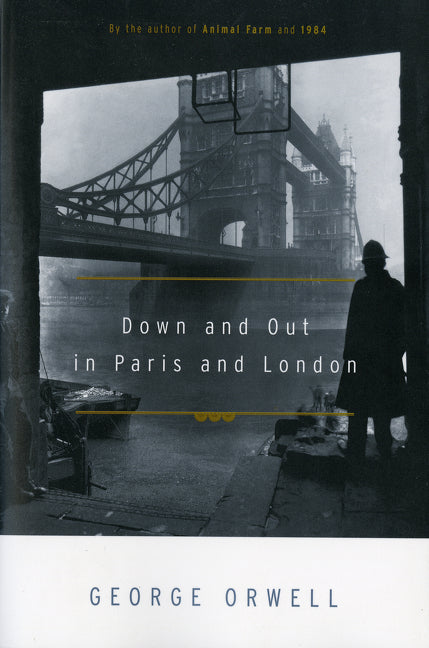 Down and Out in Paris and London -- George Orwell, Paperback