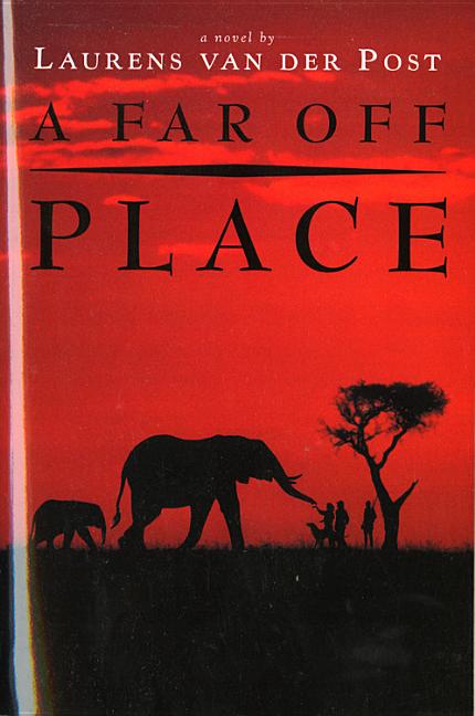 A Far Off Place -- Laurens Van Der Post, Paperback