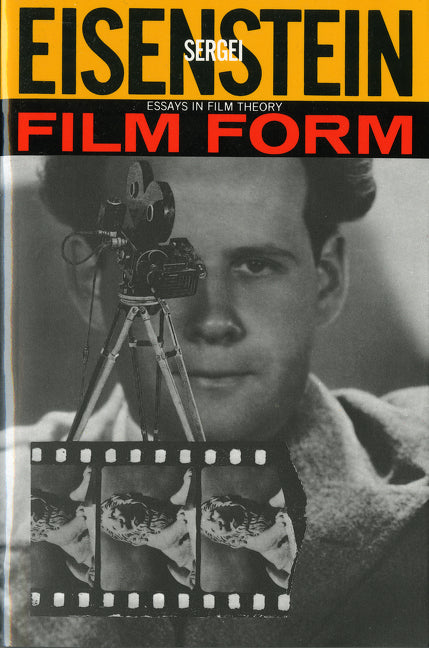 Film Form: Essays in Film Theory -- Sergei Eisenstein, Paperback
