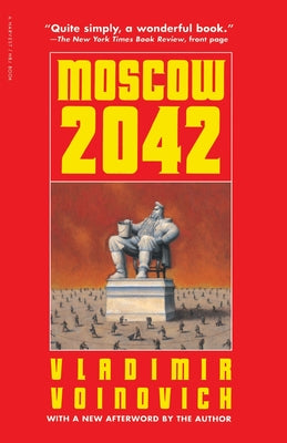 Moscow - 2042 -- Vladimir Voinovich, Paperback