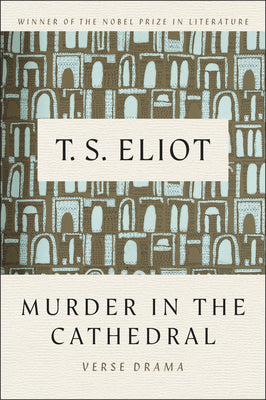 Murder in the Cathedral -- T. S. Eliot, Paperback