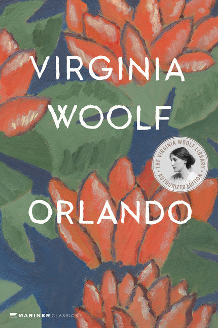 Orlando, a Biography: The Virginia Woolf Library Authorized Edition -- Virginia Woolf, Paperback