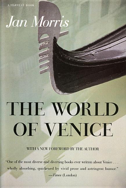 The World of Venice: Revised Edition -- Jan Morris, Paperback