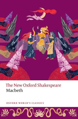 Macbeth: The New Oxford Shakespeare -- William Shakespeare, Paperback
