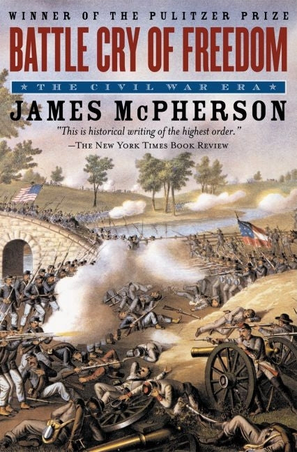 Battle Cry of Freedom: The Civil War Era -- James M. McPherson, Paperback