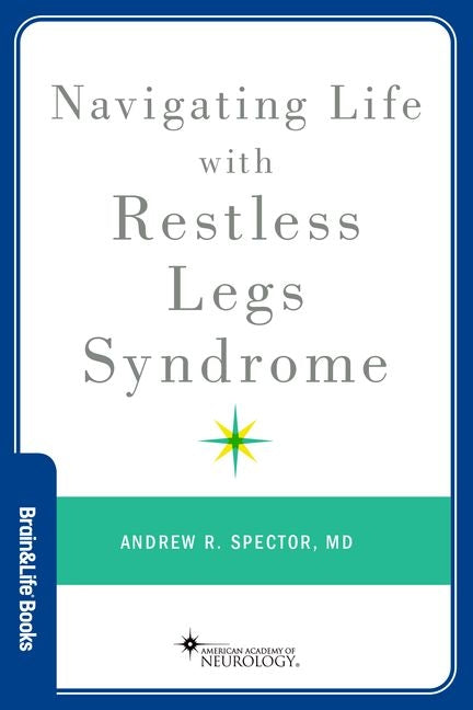 Navigating Life with Restless Legs Syndrome -- Andrew R. Spector, Paperback