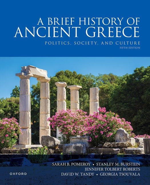 A Brief History of Ancient Greece: Politics, Society, and Culture -- Sarah B. Pomeroy, Paperback