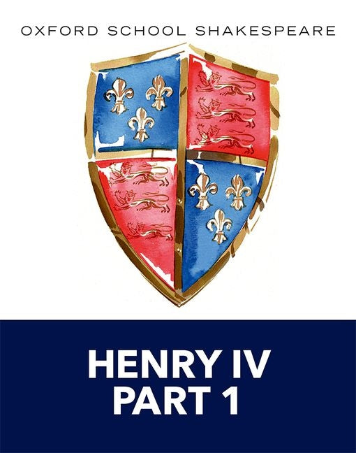 Henry IV Part 1: Oxford School Shakespeare -- William Shakespeare, Paperback