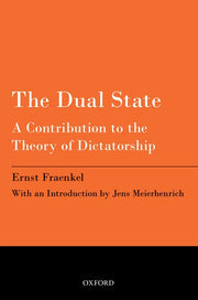 The Dual State: A Contribution to the Theory of Dictatorship by Fraenkel, Ernst