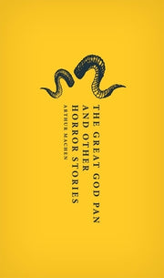 The Great God Pan and Other Horror Stories by Machen, Arthur