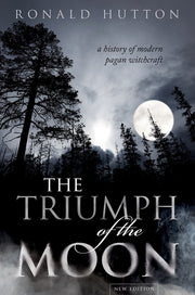 The Triumph of the Moon: A History of Modern Pagan Witchcraft by Hutton, Ronald