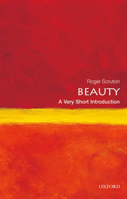 Beauty: A Very Short Introduction -- Roger Scruton, Paperback