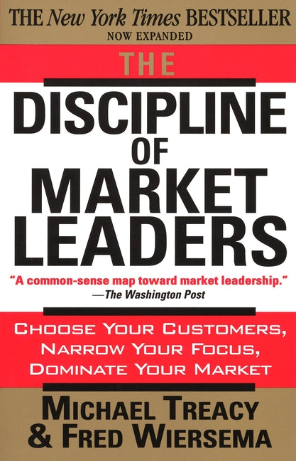 The Discipline of Market Leaders by Treacy, Michael