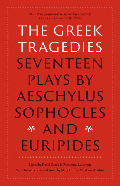 The Greek Tragedies: Seventeen Plays by Aeschylus, Sophocles, and Euripides by Aeschylus