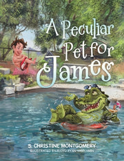 A Peculiar Pet for James by Montgomery, S. Christine