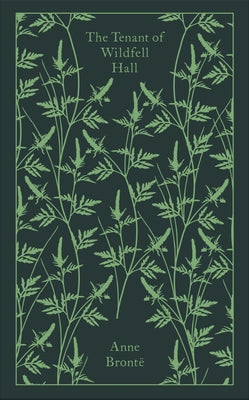 The Tenant of Wildfell Hall -- Anne Bronte, Hardcover