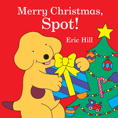 Merry Christmas, Spot!: A Lift-The-Flap Book -- Eric Hill, Board Book