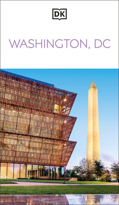 DK Washington, DC: Must-See Sights. Culture & History. Detailed Maps & Tours. Covers National Mall, Capitol Hill, & More -- Dk Travel, Paperback
