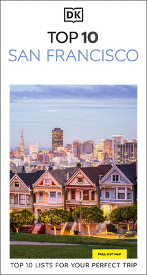 DK Top 10 San Francisco: Top 10 Lists for Your Perfect Trip, Plus an All-Weather Folded Map -- Dk Travel, Paperback
