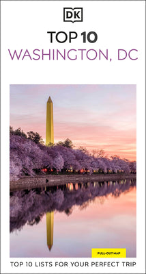 DK Top 10 Washington, DC: Top 10 Lists for Your Perfect Trip, Plus an All-Weather Folded Map -- Dk Travel, Paperback