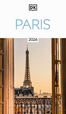 DK Paris: Must-See Sights. Culture & History. Detailed Maps & Tours. Covers Champs-Élysées, Le Marais, Montmartre, & More -- Dk Travel, Paperback