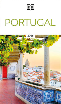 DK Portugal: Must-See Sights. Culture & History. Detailed Maps & Tours. Covers Lisbon, Porto, the Algarve, Madeira, & More -- Dk Travel, Paperback